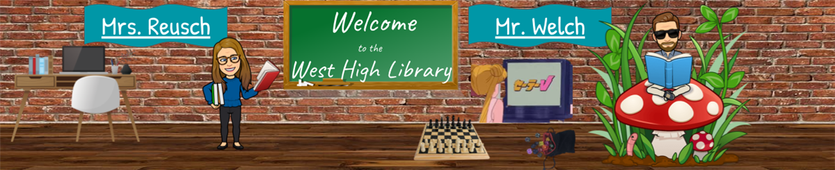 Welcome to the West High Library! 